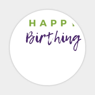 Happy Birthing Magnet